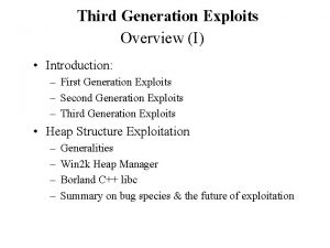 Third Generation Exploits Overview I Introduction First Generation