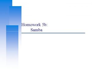 Homework 5 b Samba Computer Center CS NCTU