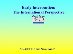 Early Intervention The International Perspective Paddy Power A