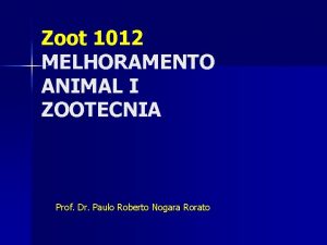 Zoot 1012 MELHORAMENTO ANIMAL I ZOOTECNIA Prof Dr
