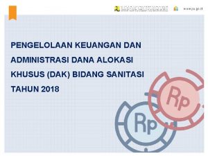 PENGELOLAAN KEUANGAN DAN ADMINISTRASI DANA ALOKASI KHUSUS DAK