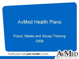 Av Med Health Plans Fraud Waste and Abuse