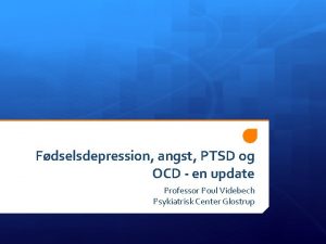 Fdselsdepression angst PTSD og OCD en update Professor