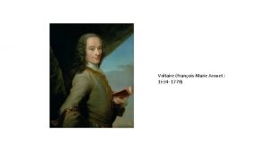 Voltaire FranoisMarie Arouet 1694 1778 1 La vie