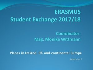 ERASMUS Student Exchange 201718 Coordinator Mag Monika Wittmann