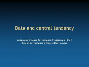 Data and central tendency Integrated Disease Surveillance Programme