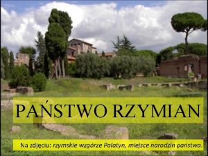 PASTWO RZYMIAN Na zdjciu rzymskie wzgrze Palatyn miejsce