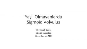 Sigmoid volvulus