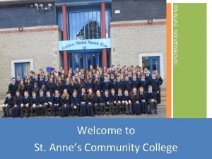 INFORMATION EVENING Welcome to St Annes Community College