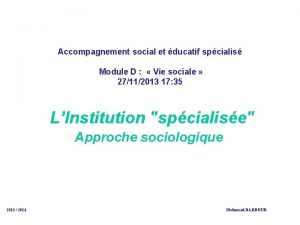 Accompagnement social et ducatif spcialis Module D Vie