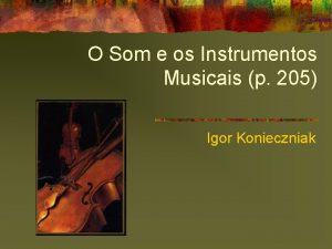 O Som e os Instrumentos Musicais p 205