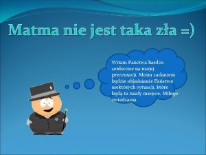 Matma nie jest taka za Witam Pastwa bardzo