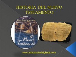 HISTORIA DEL NUEVO TESTAMENTO www educandoalaiglesia com LA