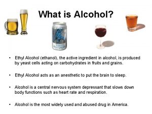 What is Alcohol Ethyl Alcohol ethanol the active