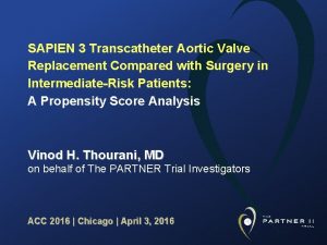 SAPIEN 3 Transcatheter Aortic Valve Replacement Compared with