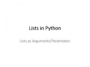 Lists in Python Lists as ArgumentsParameters Lists as