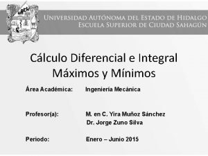 Clculo Diferencial e Integral Mximos y Mnimos rea