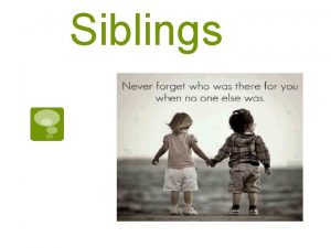Sibling characteristics