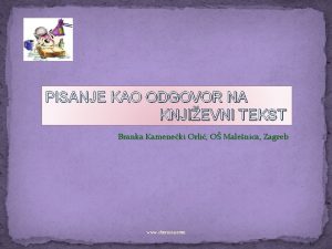 PISANJE KAO ODGOVOR NA KNJIEVNI TEKST Branka Kameneki