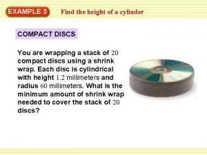 EXAMPLE 3 Find the height of a cylinder