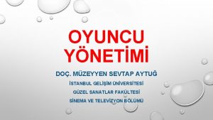 OYUNCU YNETM DO MZEYYEN SEVTAP AYTU STANBUL GELM