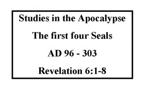 Studies in the Apocalypse The first four Seals