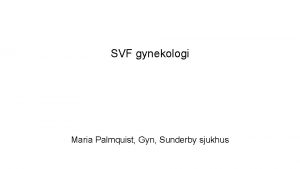 SVF gynekologi Maria Palmquist Gyn Sunderby sjukhus Nationella
