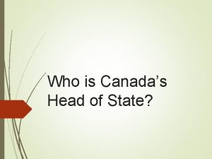 Who is canadas head of state