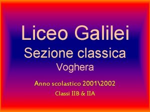 Liceo Galilei Sezione classica Voghera Anno scolastico 20012002