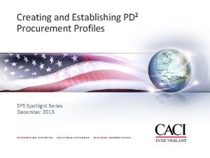 Creating and Establishing PD Procurement Profiles SPS Spotlight