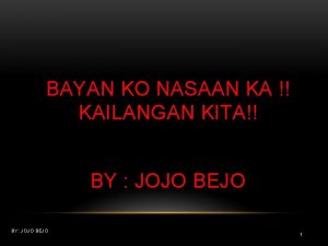 BAYAN KO NASAAN KA KAILANGAN KITA BY JOJO