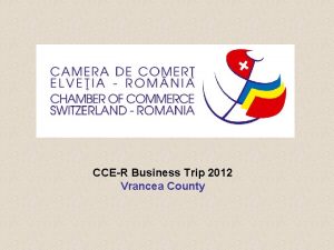 CCER Business Trip 2012 Vrancea County Programme Friday