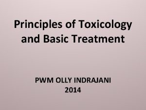 Principles of Toxicology and Basic Treatment PWM OLLY