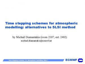 Time stepping schemes for atmospheric modelling alternatives to