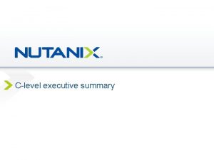 Clevel executive summary What value is Nutanix driving