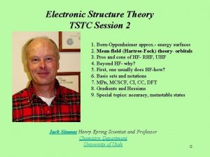Electronic Structure Theory TSTC Session 2 1 BornOppenheimer