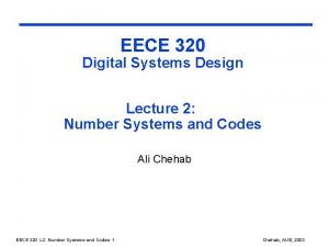 EECE 320 Digital Systems Design Lecture 2 Number