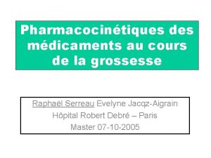 Pharmacocintiques des mdicaments au cours de la grossesse