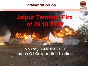 Presentation on Jaipur Terminal Fire of 29 10
