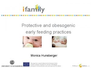 Protective and obesogenic early feeding practices on behalf