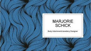 MARJORIE SCHICK Body AdornmentJewellery Designer Marjorie Schick 1941