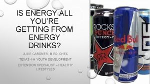 IS ENERGY ALL YOURE GETTING FROM ENERGY DRINKS