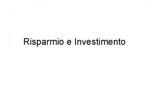 Risparmio e Investimento Identit contabile in economia chiusa