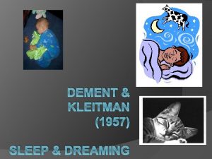 DEMENT KLEITMAN 1957 SLEEP DREAMING Bellringer Write down