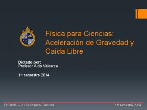 Fsica para Ciencias Aceleracin de Gravedad y Cada