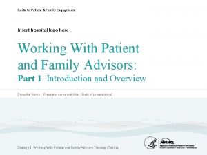 Guide to Patient Family Engagement Insert hospital logo