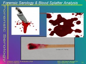 Forensic Serology Blood Splatter Analysis Courtesy of C