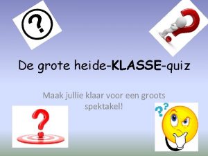 De grote heideKLASSEquiz Maak jullie klaar voor een