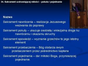 Sakrament uzdrawiającej miłości - pokuta i pojednanie