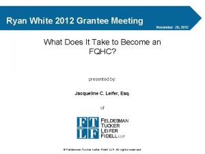 Ryan White 2012 Grantee Meeting November 28 2012